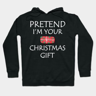 Pretend I'm A Christmas Gift Funny Lazy Costume Hoodie